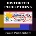 Distorted Perceptions