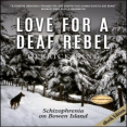 Love for a Deaf Rebel Schizophrenia on Bowen Island