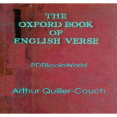 The Oxford Book of English Verse, 1250-1900 The Oxford Book of English Verse, 1250-1900