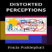 Distorted Perceptions