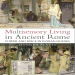 Hannah Platts - Multisensory Living in Ancient Rome. Power and Space in Roman Houses (Retail)